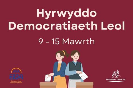 Hyrwyddo Democratiaeth Leol yn Rhondda Cynon Taf