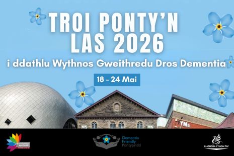 Troi Ponty'n Las ar gyfer Wythnos Gweithredu dros Ddementia 2026